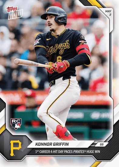 2026 Topps Now Konnor Griffin #154 1st Career 4 Hit Day Paces Pirates Huge Win Pittsburgh Pirates Rookie RC Baseball Card