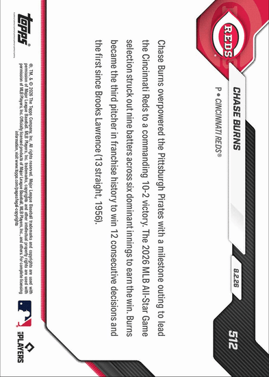 2026 Topps Now Chase Burns #512 1st Reds Pitcher to Win 12 Straight Starts Since 1956 Cincinnati Reds Rookie RC Baseball Card